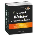 Le grand bêtisier de l’Histoire de France