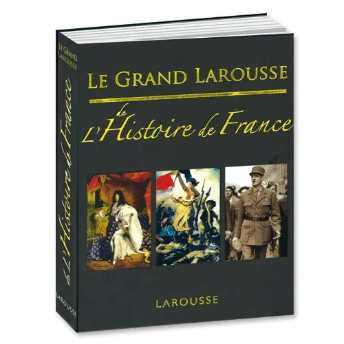 Le Grand Larousse de l’Histoire de France