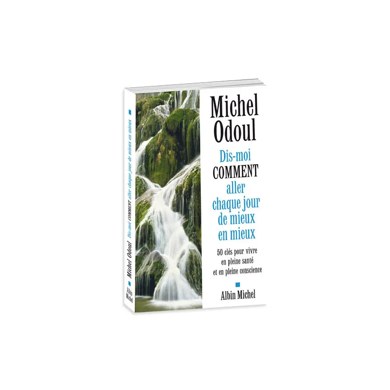 Dis-moi comment aller chaque jour de mieux en mieux