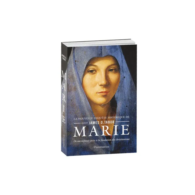 Marie, de son enfance juive à la fondation du christianisme